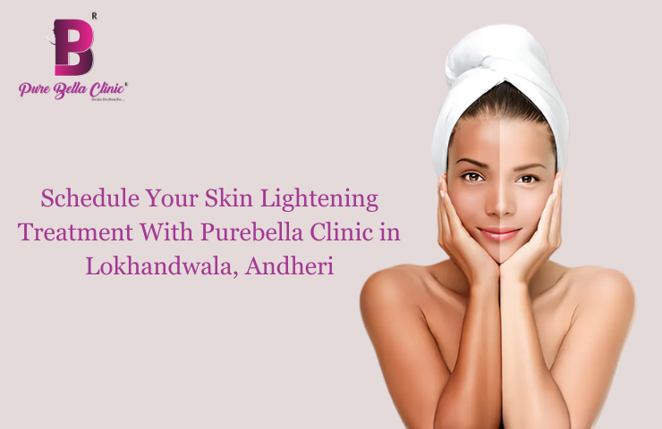 Skin Lightening Treatment in Lokhandwala, Andheri