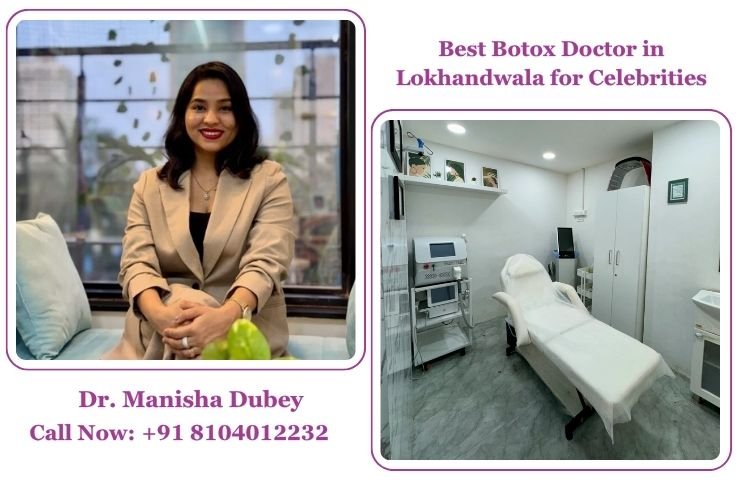 Best Botox Doctor in Lokhandwala for Celebrities