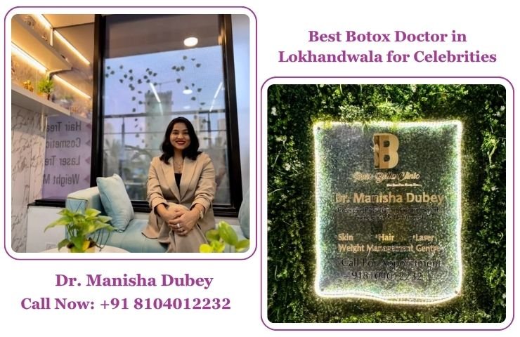 Best Botox Doctor in Lokhandwala for Celebrities