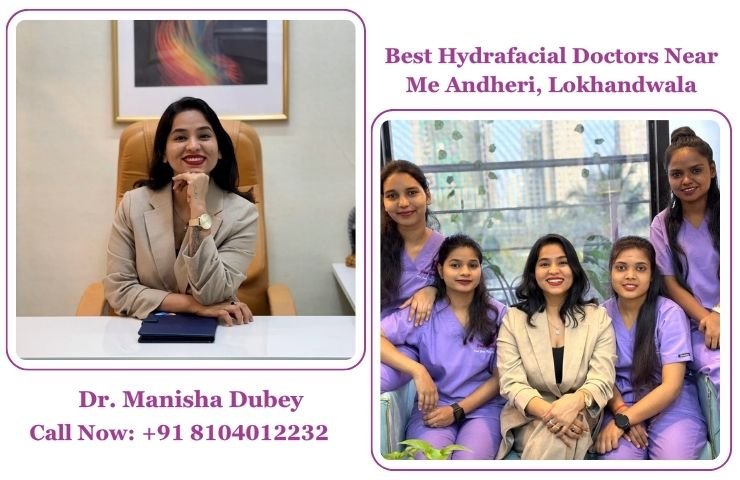 Best Hydrafacial Doctors Near Me Andheri, Lokhandwala