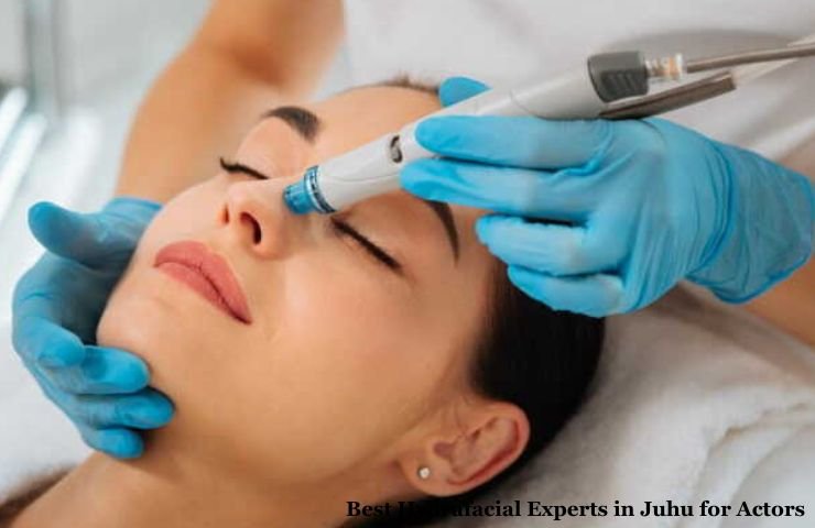 Best Hydrafacial Experts in Juhu for Actors
