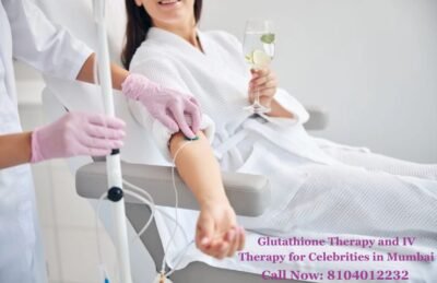 Glutathione Therapy and IV Therapy for Celebrities in Mumbai
