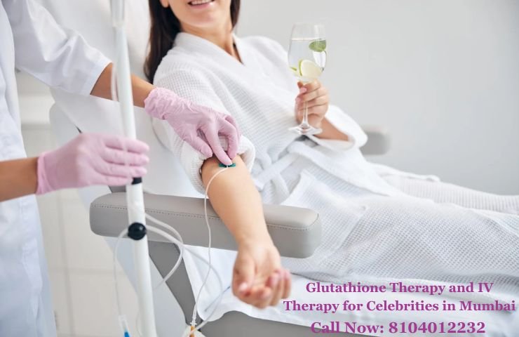 Glutathione Therapy and IV Therapy for Celebrities in Mumbai