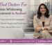 Best Doctors For Skin Whitening Treatment in Andheri